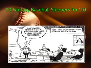 10 Fantasy Baseball Sleepers for ‘10 