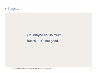 Impact




         OK, maybe not so much.
         But still…it’s not good.




                                    4
 
