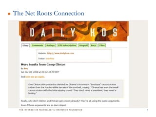 The Net Roots Connection




                           7
 