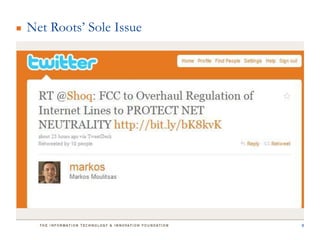 Net Roots’ Sole Issue




                        8
 