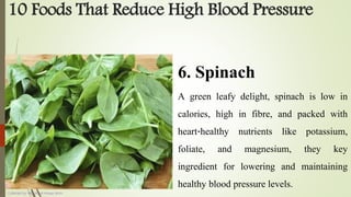 10 Foods That Reduce High Blood Pressure
Collected by: Md. Nural Hoque Amin
6. Spinach
A green leafy delight, spinach is l...