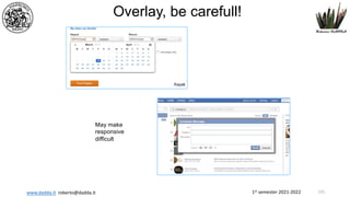 1st semester 2021-2022
www.dadda.it roberto@dadda.it
Overlay, be carefull!
Kayak
May make
responsive
difficult
131
 