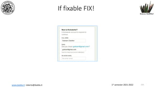 1st semester 2021-2022
www.dadda.it roberto@dadda.it
If fixable FIX!
153
 