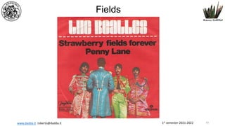 1st semester 2021-2022
www.dadda.it roberto@dadda.it
Fields
43
 