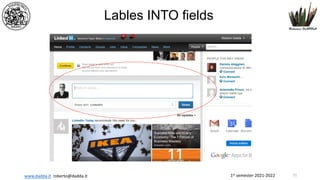 1st semester 2021-2022
www.dadda.it roberto@dadda.it
Lables INTO fields
71
 