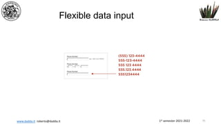 1st semester 2021-2022
www.dadda.it roberto@dadda.it
Flexible data input
76
 