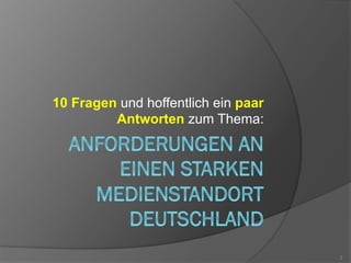 10 Fragen und hoffentlich ein paar
Antworten zum Thema:
2
 