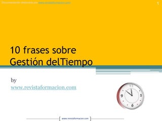 10 frases sobreGestión delTiempo by www.revistaformacion.com 1 