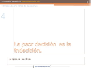 La peor decisión es la indecisión.Benjamin Franklin510 frases sobre Toma de decisiones4
