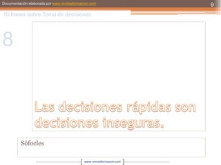 Las decisiones rápidas son decisiones inseguras.Sófocles910 frases sobre Toma de decisiones8