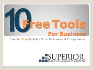 Free Tools
                            For Business
Essential Free Tools For Small Businesses & Entrepreneurs
 