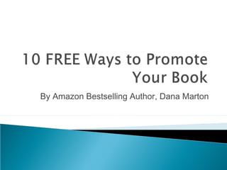 By Amazon Bestselling Author, Dana Marton
 