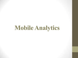 Mobile Analytics

 