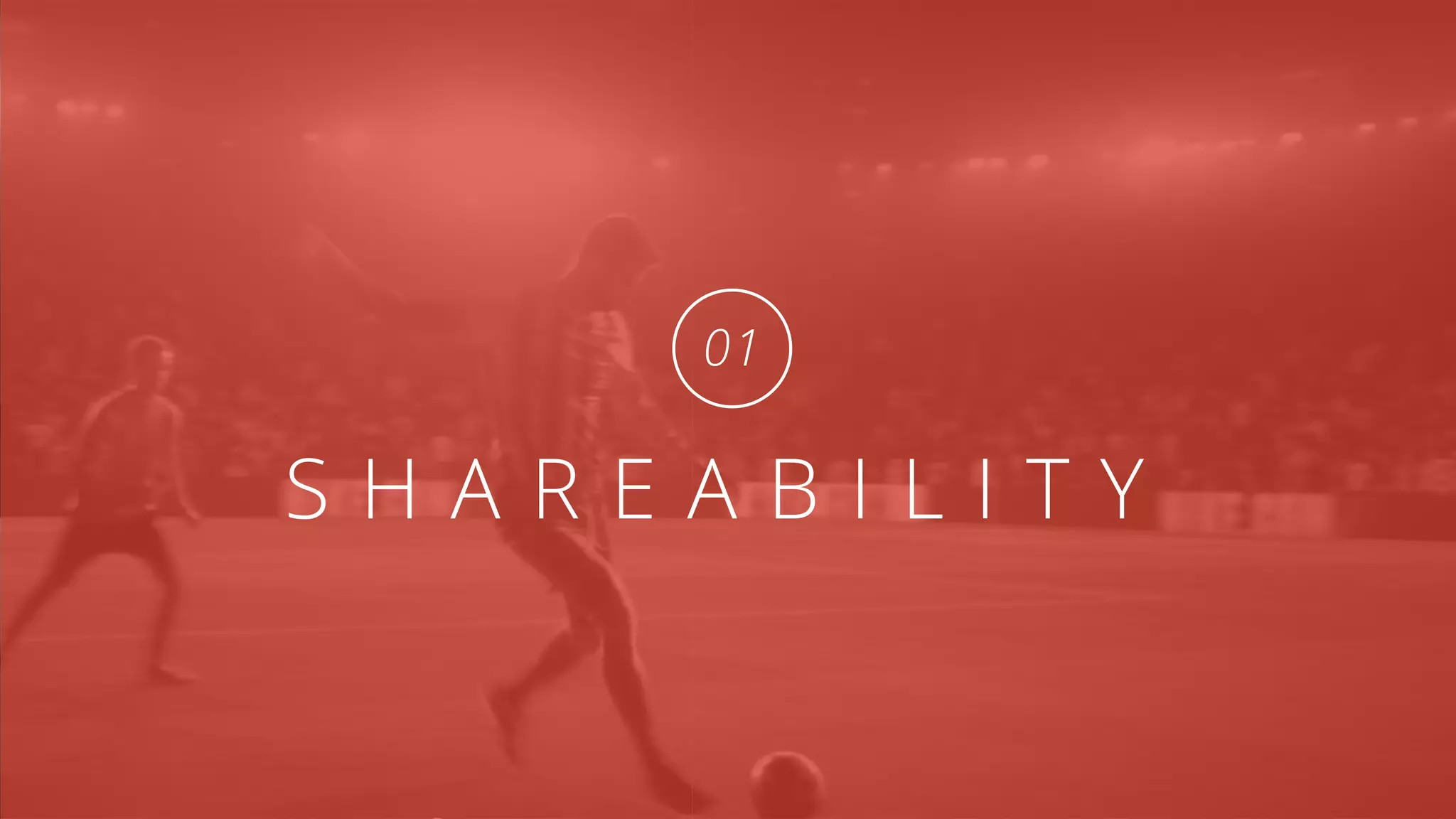 S H A R E A B I L I T Y
01
 