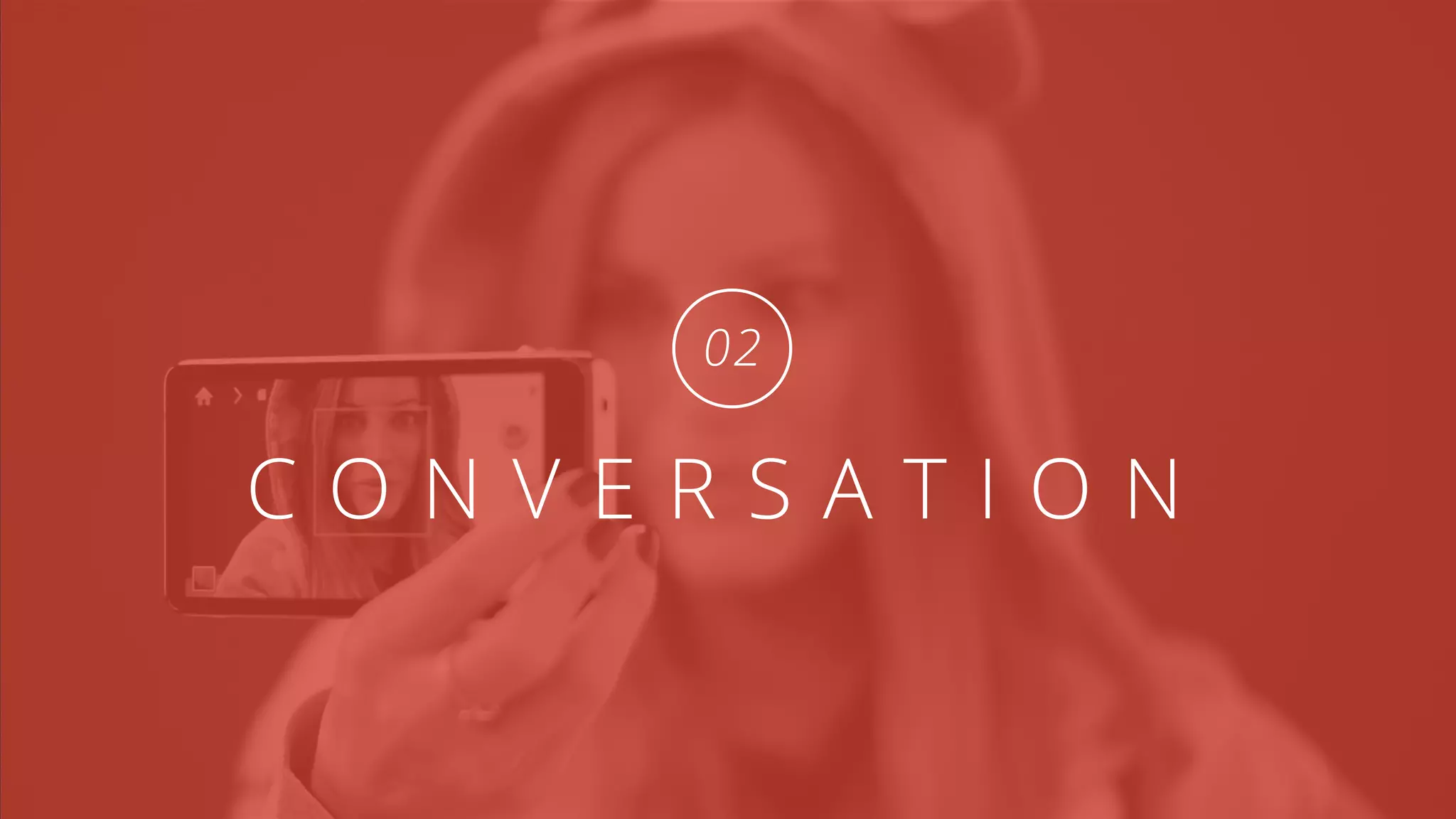 C O N V E R S A T I O N
02
 