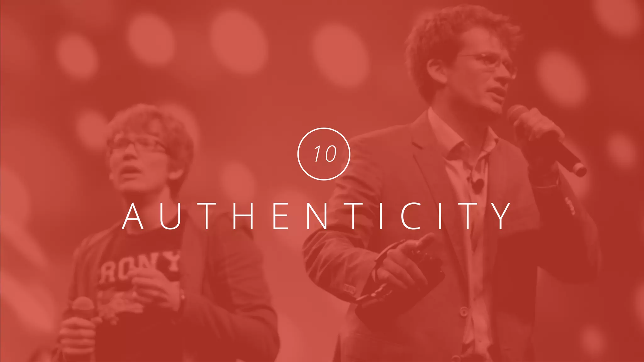 A U T H E N T I C I T Y
10
 