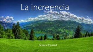 La increencia
Rebeca Reynaud
 