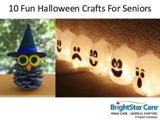 10 Fun Halloween Crafts For Seniors
 