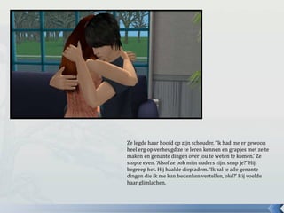 Ze legde haar hoofd op zijn schouder. ‘Ik had me er gewoon
heel erg op verheugd ze te leren kennen en grapjes met ze te
maken en genante dingen over jou te weten te komen.’ Ze
stopte even. ‘Alsof ze ook mijn ouders zijn, snap je?’ Hij
begreep het. Hij haalde diep adem. ‘Ik zal je alle genante
dingen die ik me kan bedenken vertellen, oké?’ Hij voelde
haar glimlachen.
 