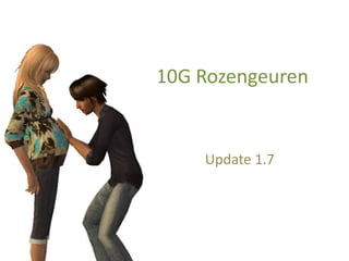 10G Rozengeuren Update 1.7 