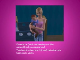 En naast de (mini) verbouwing was Stijn natuurlijk ook nog opgegroeid!Trots houdt ze hem vast. Hij heeft hetzelfde rode haar als zijn vader.