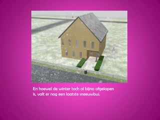 En hoewel de winter toch al bijna afgelopen is, valt er nog een laatste sneeuwbui. 