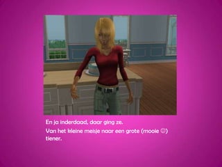 En ja inderdaad, daar ging ze.Van het kleine meisje naar een grote (mooie ) tiener.