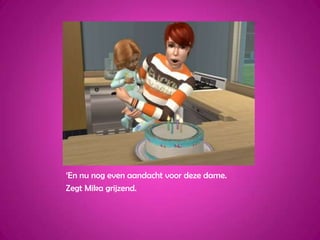 ‘En nu nog even aandacht voor deze dame.Zegt Mika grijzend.