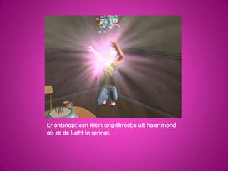 Er ontsnapt een klein angstkreetje uit haar mond als ze de lucht in springt.