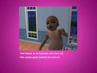 Snel blaast ze de kaarsjes voor hem uit.Het ventje gaat lachend de lucht in.