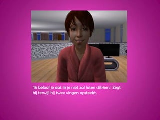 ‘Ik beloof je dat ik je niet zal laten stikken.’ Zegt hij terwijl hij twee vingers opsteekt.