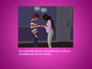 En hoewel Marsha een romantiek sim is, ook zij is hartstikke blij met de ‘bruiloft’.