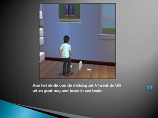 Aan het einde van de middag zet Vincent de Wii uit en gaat nog wat lezen in een boek.