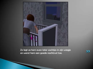 Zo legt ze hem even later zachtjes in zijn wiegje en wenst hem een goede nachtrust toe.