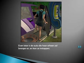 Even later is de auto die haar erheen zal brengen er, en kan ze instappen.