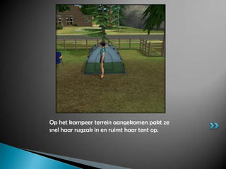 Op het kampeer terrein aangekomen pakt ze snel haar rugzak in en ruimt haar tent op.