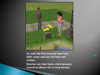 Ze voelt dat Rick bezorgd naar haar kijkt, maar veel kan het haar niet schelen.Boomer was haar beste vriend geweest, hoewel ze elkaar niet zo lang kenden.