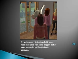 En als iedereen dat uiteindelijk weer naar huis gaat, kan Yara zeggen dat ze weer een geslaagd feestje heeft gegeven.