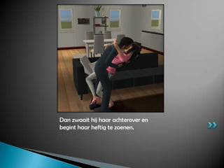 Dan zwaait hij haar achterover en begint haar heftig te zoenen.