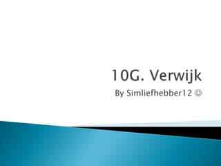 10G. Verwijk  By Simliefhebber12  