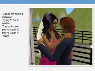 'Cause I'm feeling nervousTrying to be so perfect'Cause I know you're worth it, you're worth itYeah!