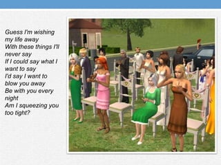 Guess I'm wishing my life awayWith these things I'll never sayIf I could say what I want to sayI'd say I want to blow you awayBe with you every nightAm I squeezing you too tight?