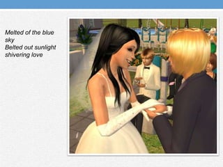 Melted of the blue skyBelted out sunlight shivering love