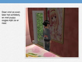 Daar vind ze even later het schilderij, en met puppy oogjes kijkt ze er naar.