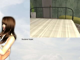 ‘ Andere hoek.’ 