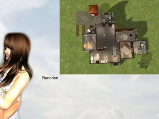 Beneden. 