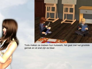 Trots maken ze meteen hun huiswerk, het gaat met het grootste gemak en al snel zijn ze klaar. 