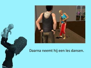 Daarna neemt hij een les dansen.
 