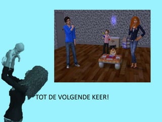 TOT DE VOLGENDE KEER!
 