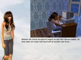 Meteen als Jamie terugkomt begint ze aan een nieuwe paper, ze doet alles om maar niet herinnert te worden aan thuis… 